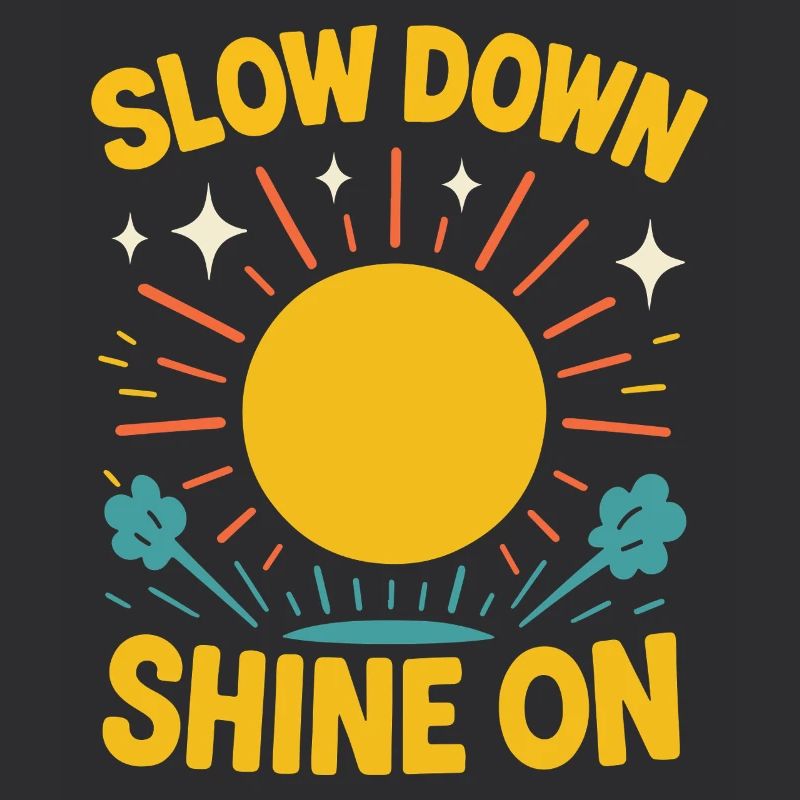 Slow Down Shine On Achtsamkeits-affirmation