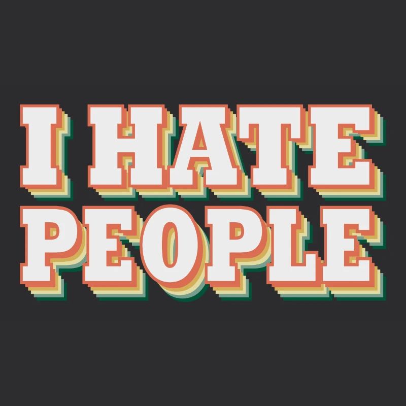 i hate people | I hate people