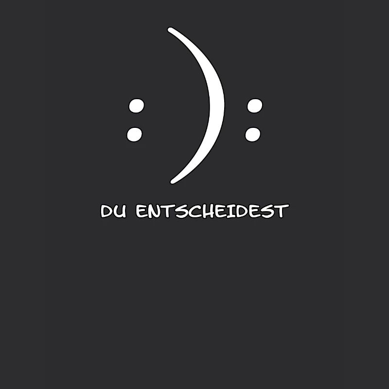 Du entscheidest Glücklich oder Unglücklich Witz