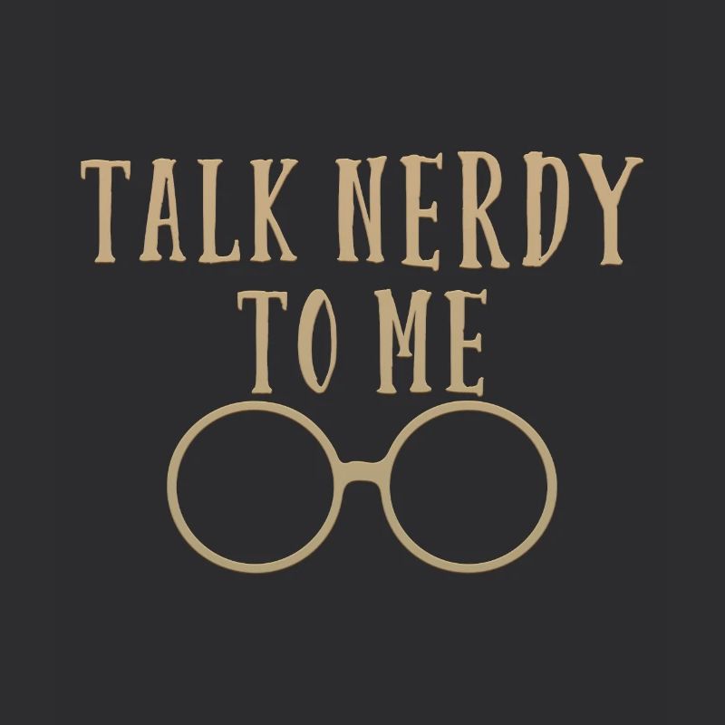 Talk Nerdy To Me