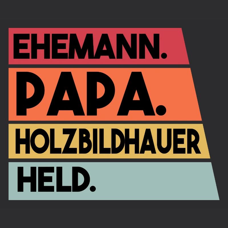 Ehemann Papa Holzbildhauer Held