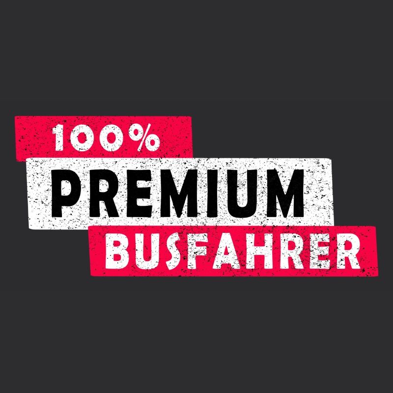 100% Premium Busfahrer Design / Geschenkidee
