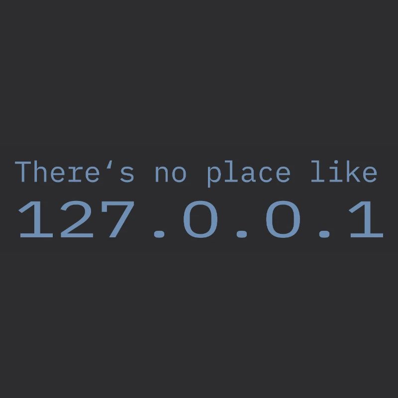 Programmierer Nerd IT Kein Ort wie Localhost