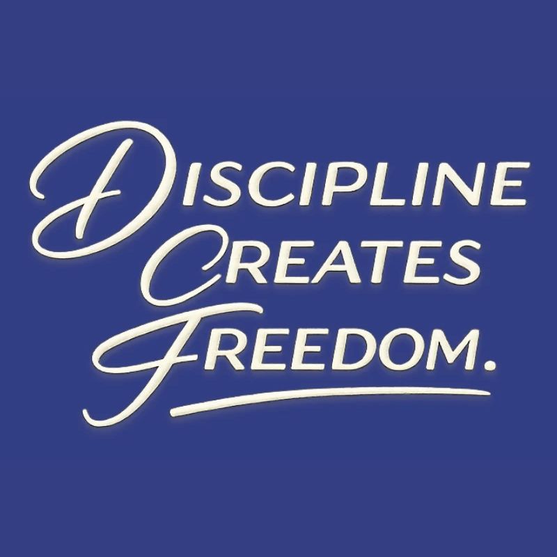 Discipline Creates Freedom Script