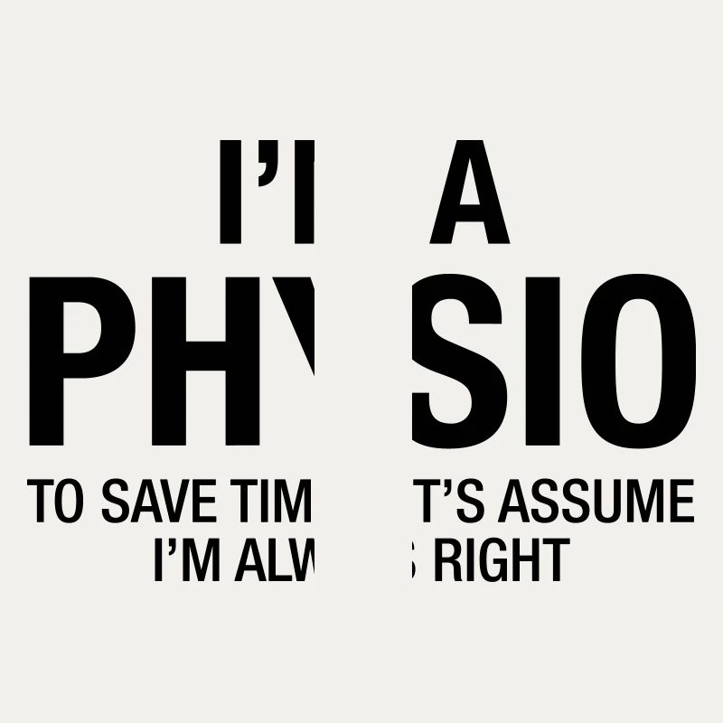 I'm A Physio - To Save Time....