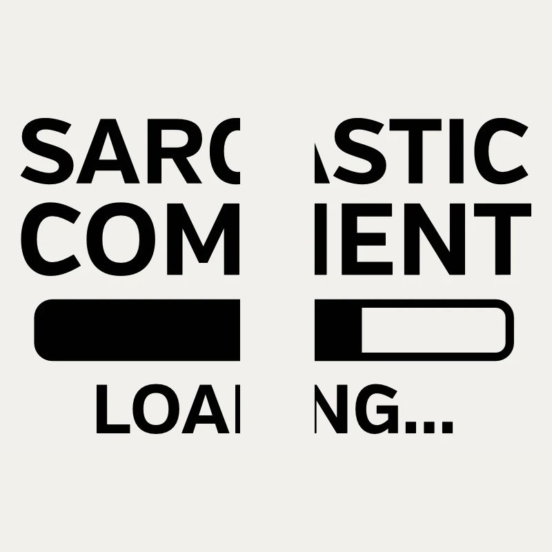 Sarcastic Comment Loading