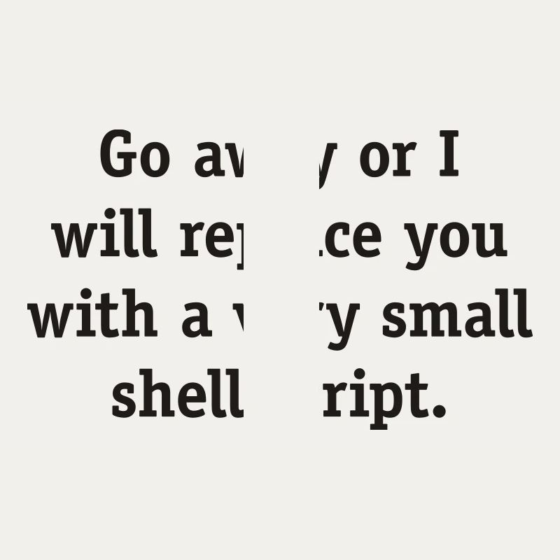 Geh weg oder ich werde dich mit einem sehr kleinen