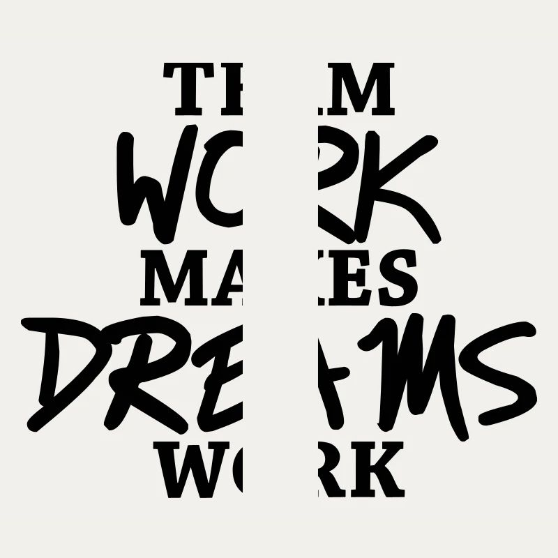 Team work makes dreams work