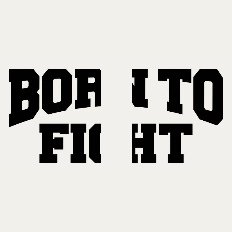 Born to fight