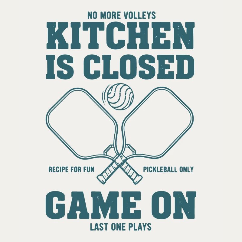 Pickleball Funny Player Kitchen Is Closed Game On