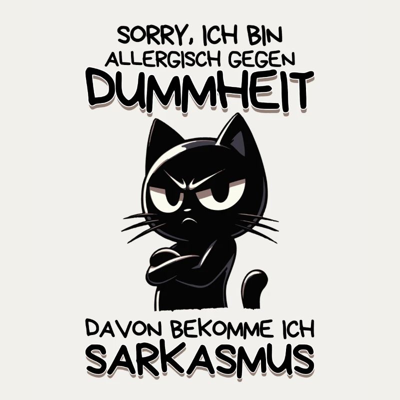 Allergisch gegen Dummheit – Katze mit Sarkasmus