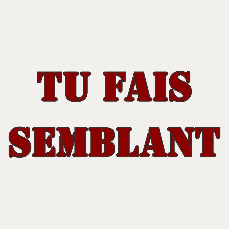 TU FAIS SEMBLANT