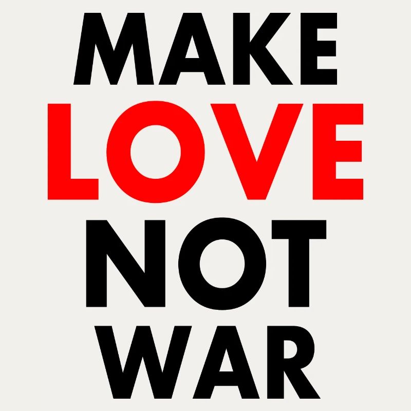 Make love not war