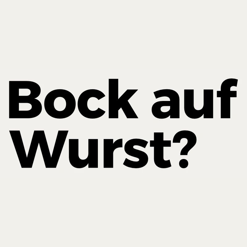 Bock auf Wurst