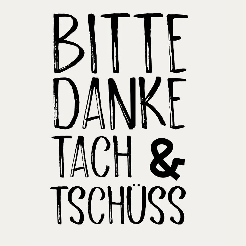 Bitte Danke Tach&Tschüss