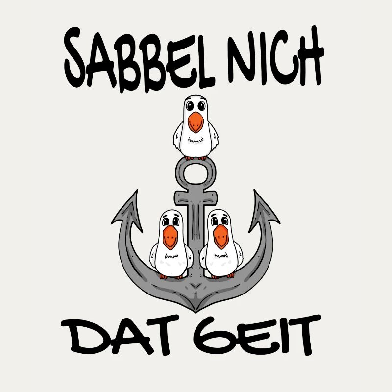 Sabbel Nich Dat Geit - Plattdeutsch Nordsee
