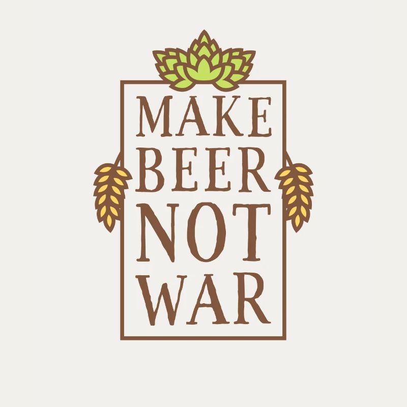 Make Beer, Not War