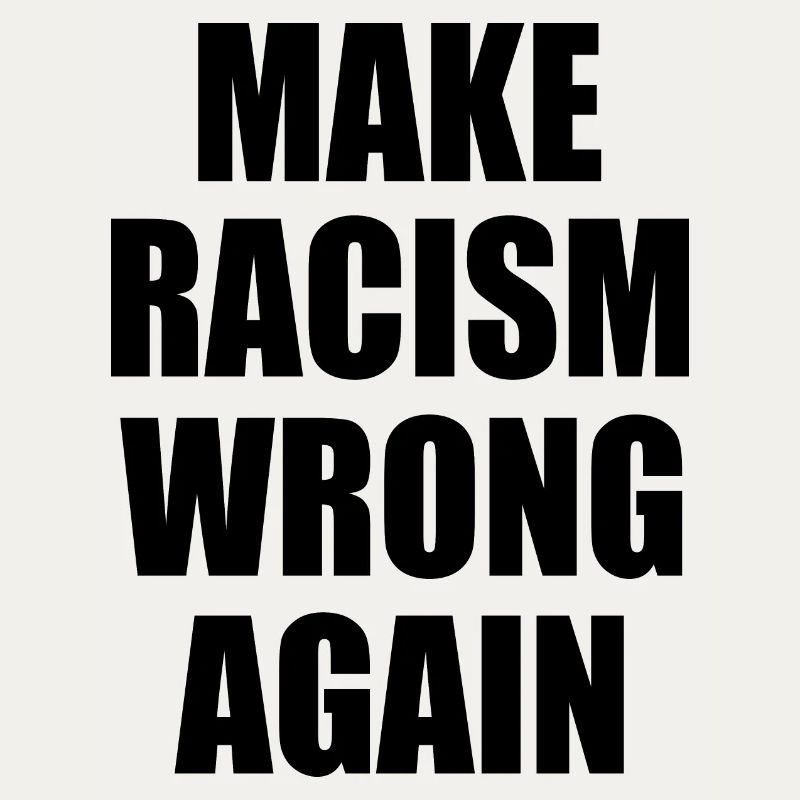make racism wrong again