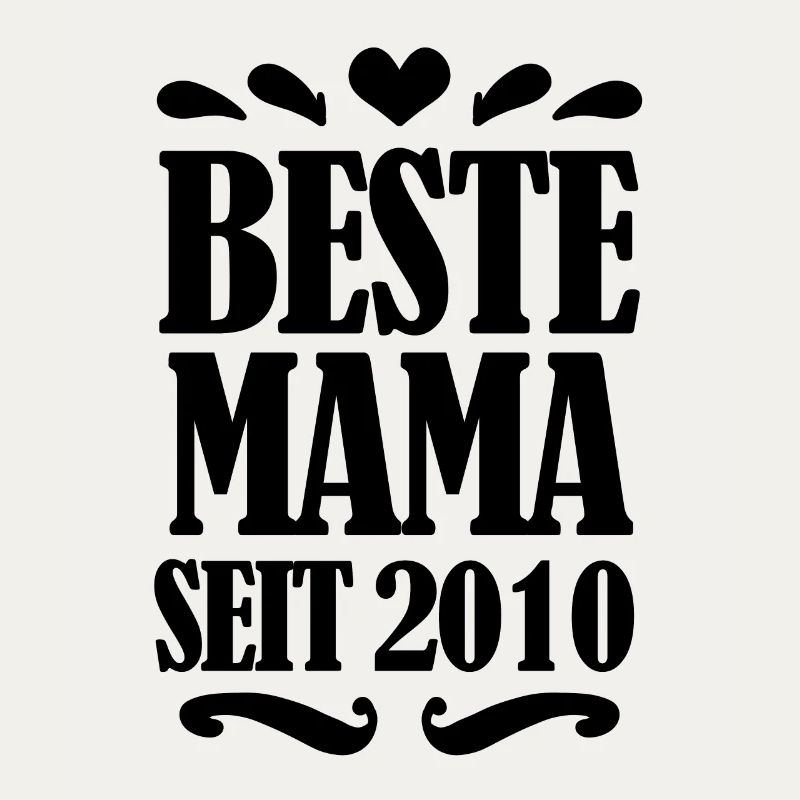 Beste Mama seit 2010