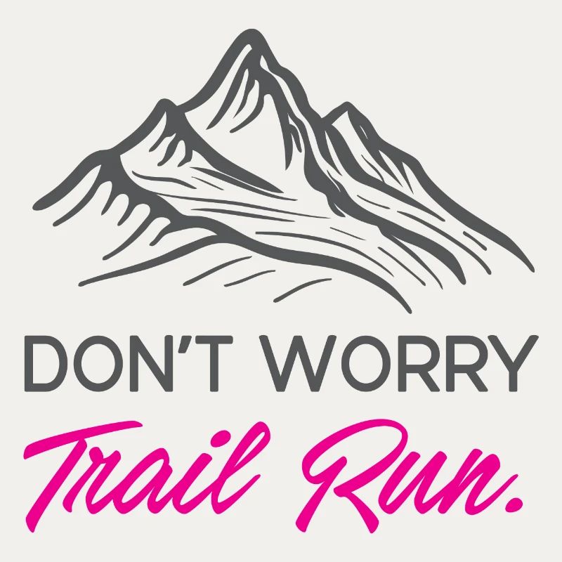 Mach dir keine Sorgen. Trailrun.
