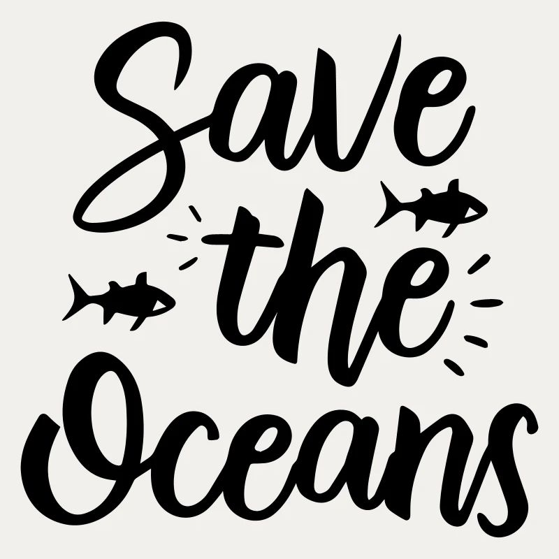 Save the Oceans - Protect Our Seas