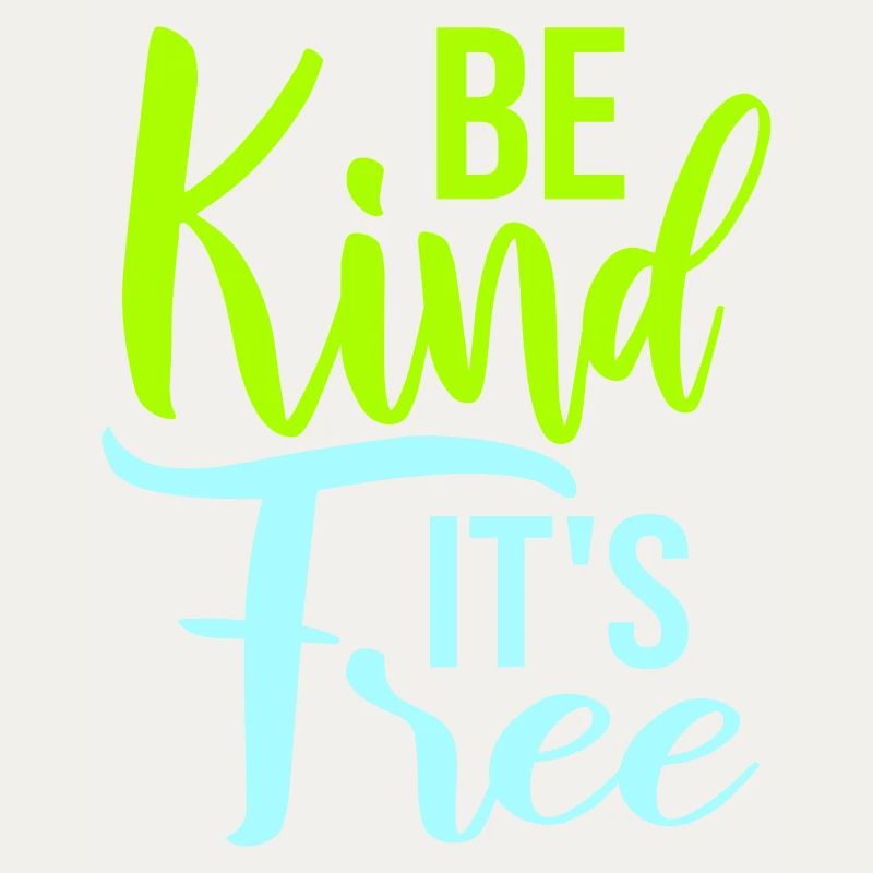 Be Kind It's Free Freundlichkeit Statement Spruch