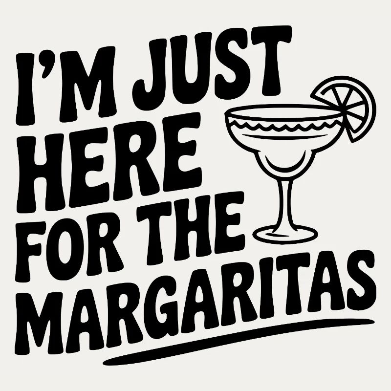 Je suis juste là pour les Margaritas