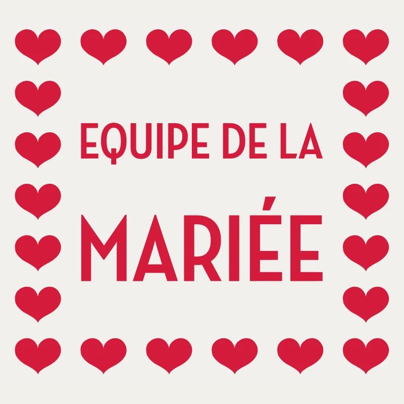 Equipe de la Mariée / Mariage / EVJF / EVG / Amour