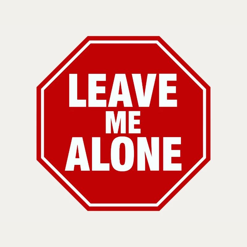 Leave Me Alone Stoppschild Statement Spruch