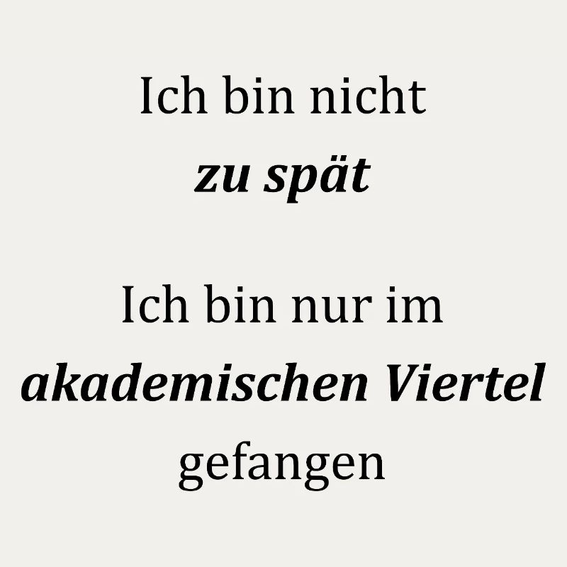 Unispruch "Ich bin nicht zu spät" Studenten