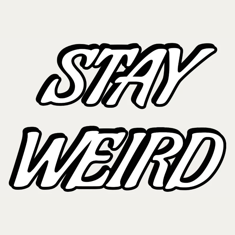 Stay Weird Bold Script