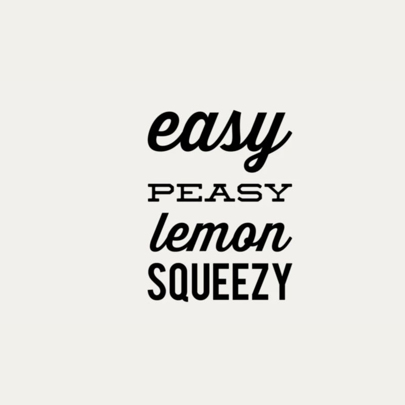 Easy Peasy Lemon Squeezy – Lustiger Spruch