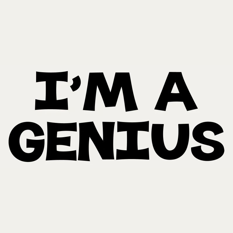 I'm a Genius