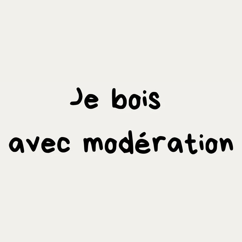 I drink in moderation