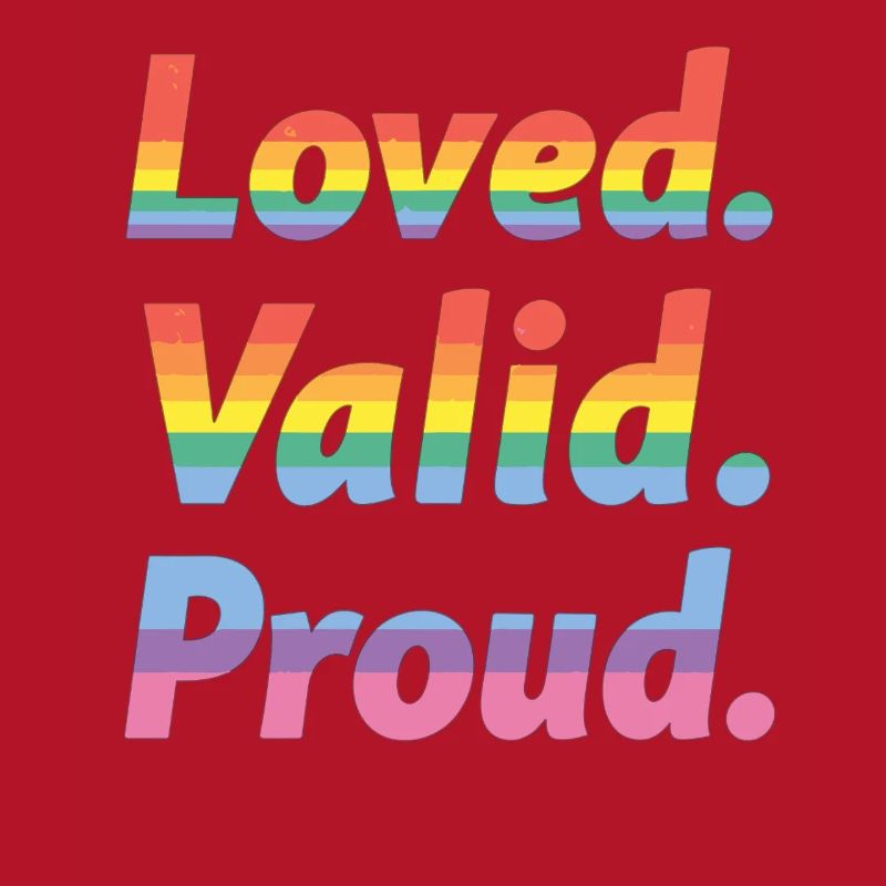 Loved Valid Proud – Pride Statement