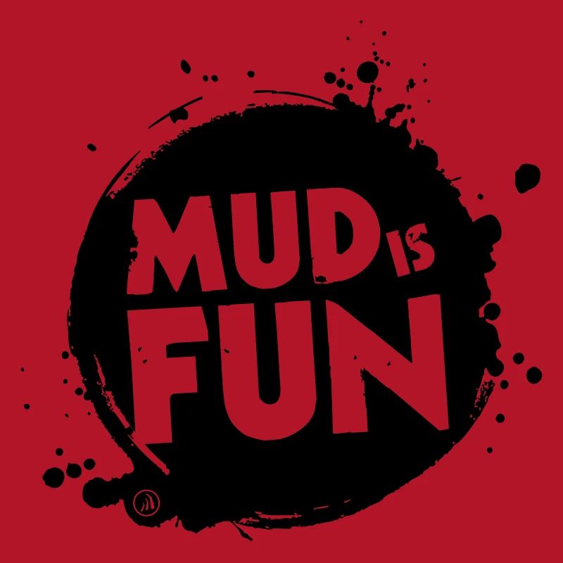 Mud is fun
