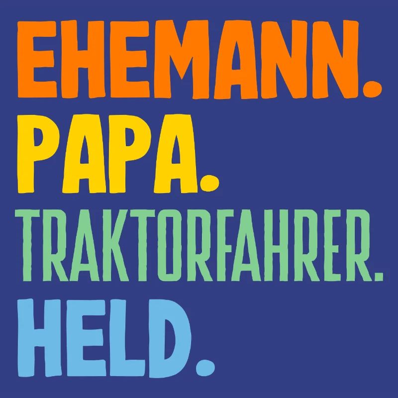 Ehemann Papa Traktorfahrer Held