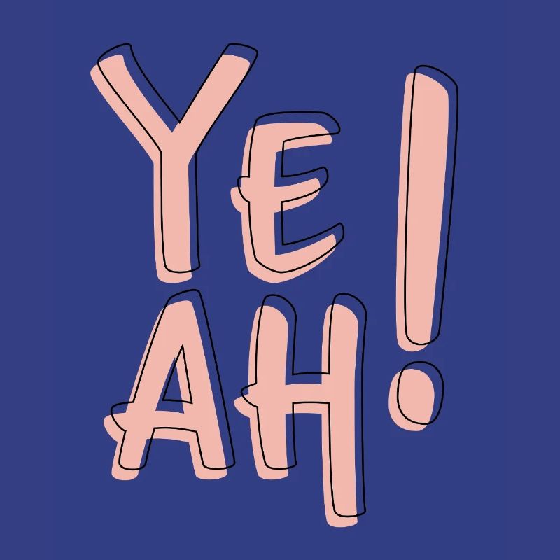 Yeah Bold Typography Fun Statement Aesthetic 