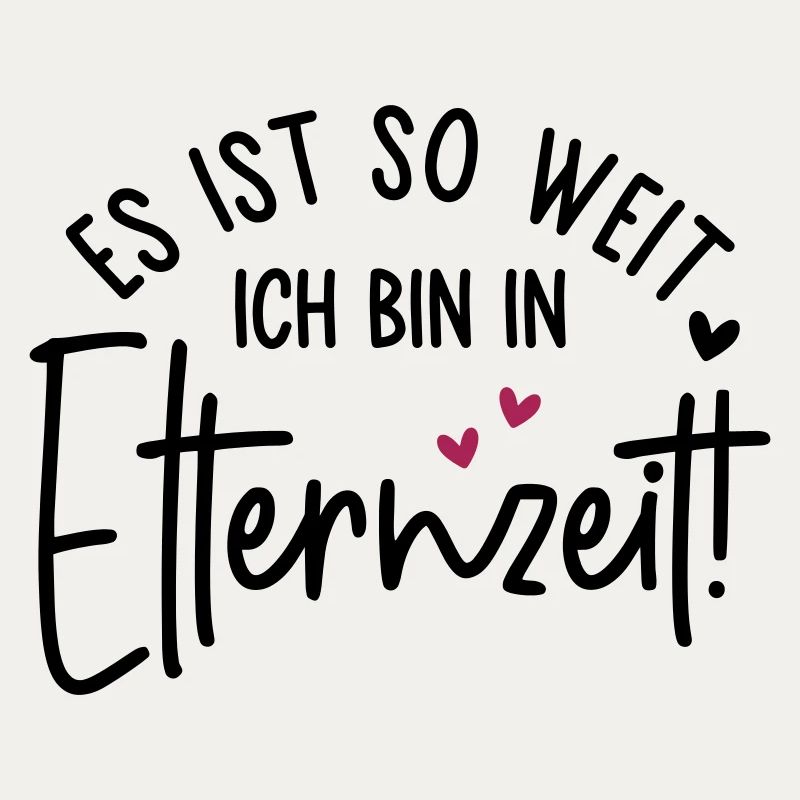 Es ist so weit Ich bin in Elternzeit