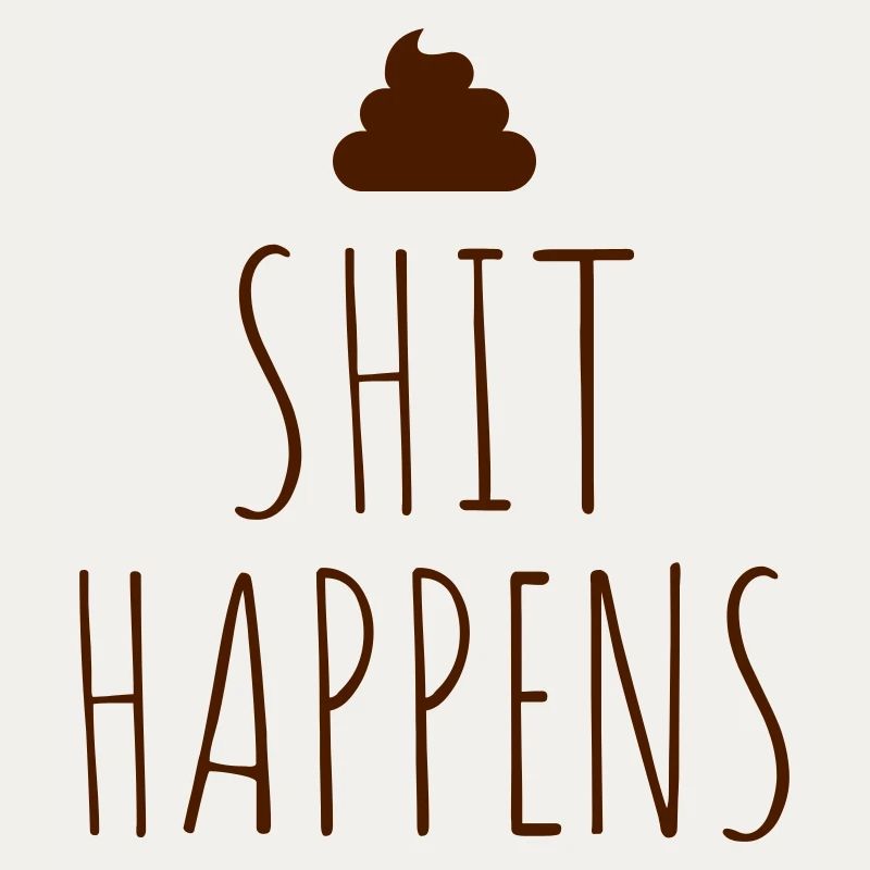 Feces pile shit happens