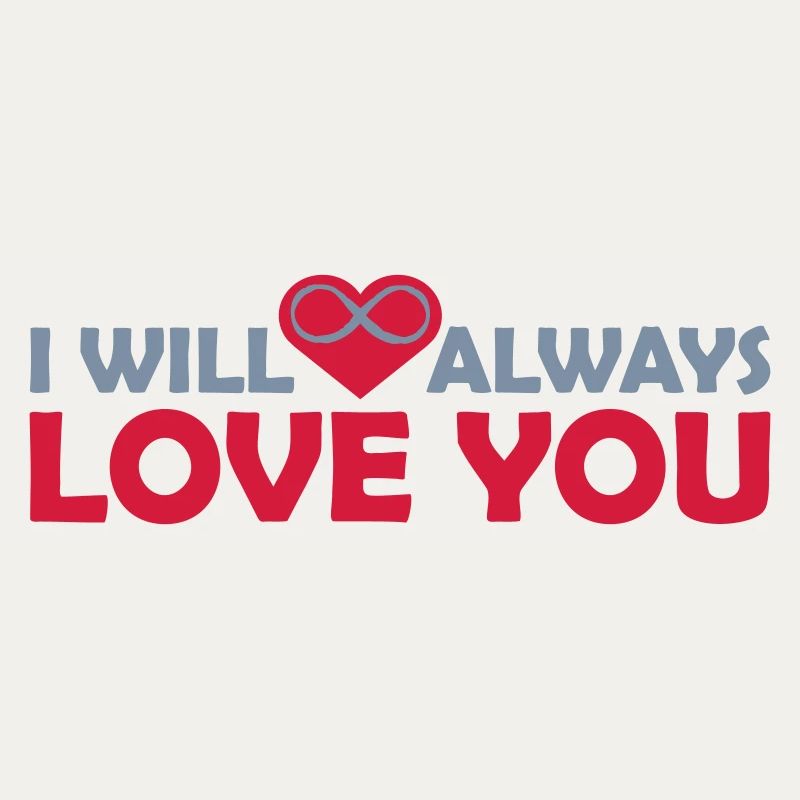 I will always love