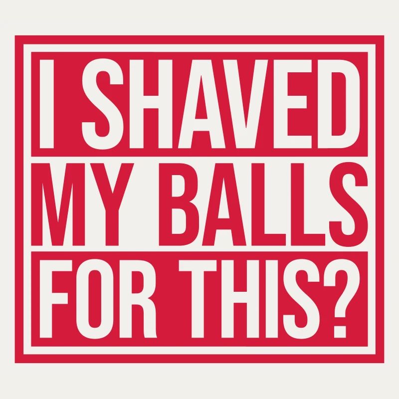 I shaved my balls