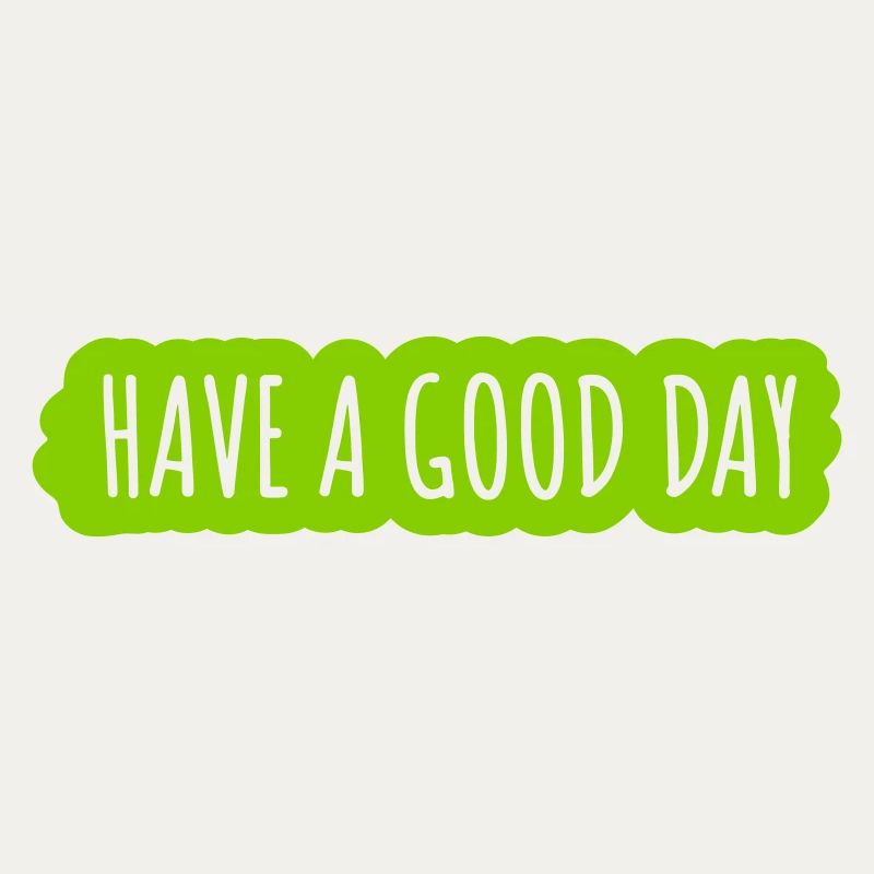 have a good day