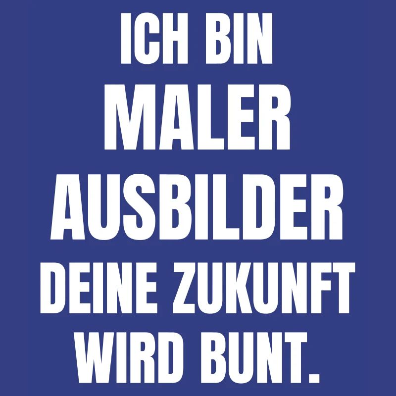 Maler Ausbilder deine Zukunft wird Bunt.