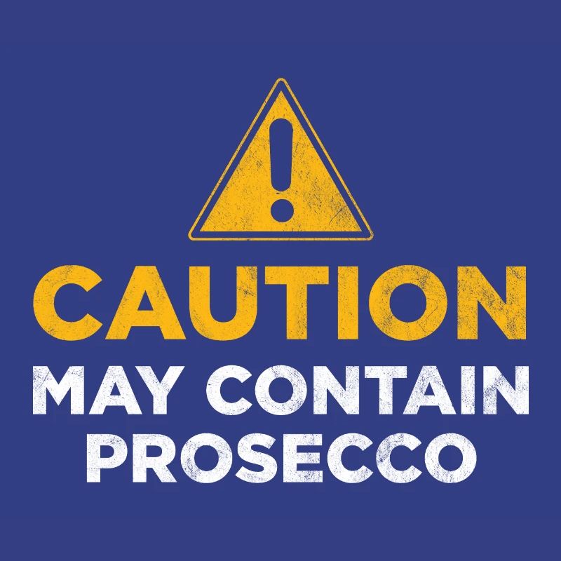 Caution May Contain Prosecco