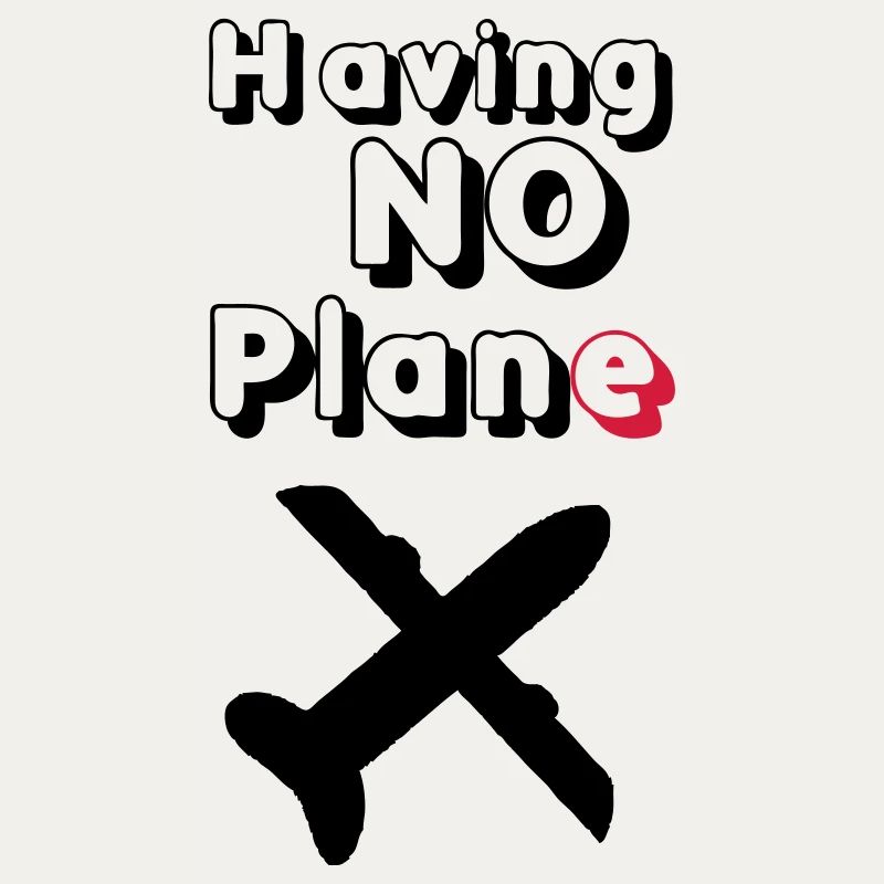 Having no Plane Geschenk
