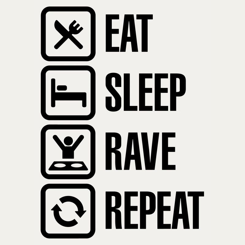 Eat sleep rave repeat