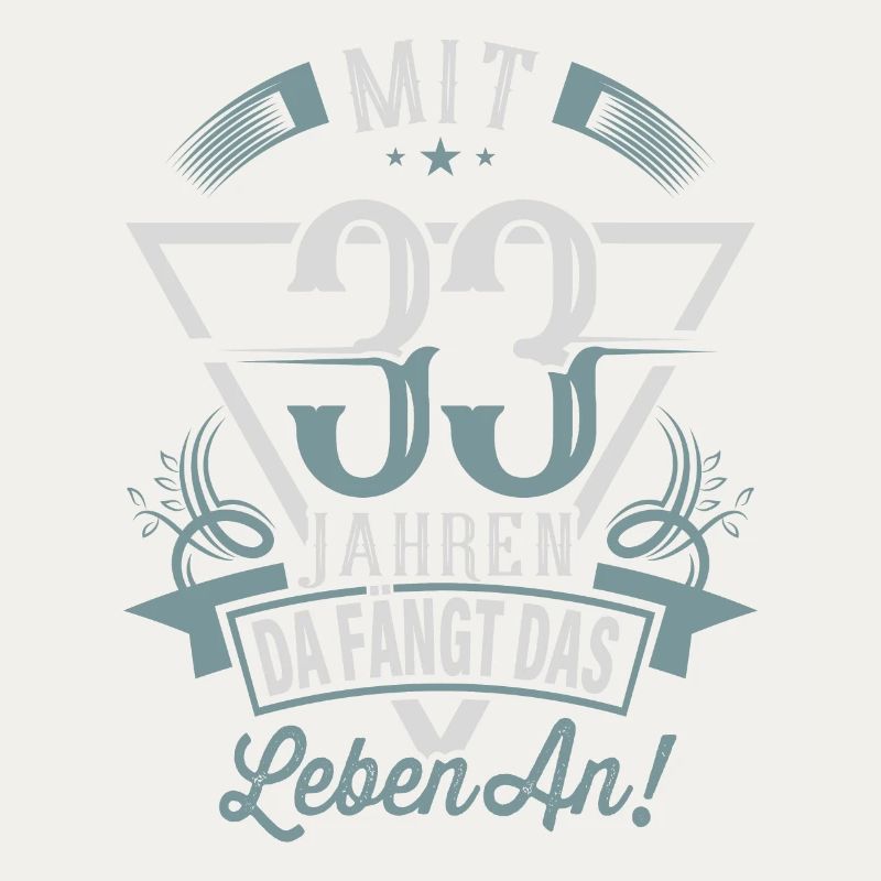 33. Geburtstag Da Fängt Das Leben An