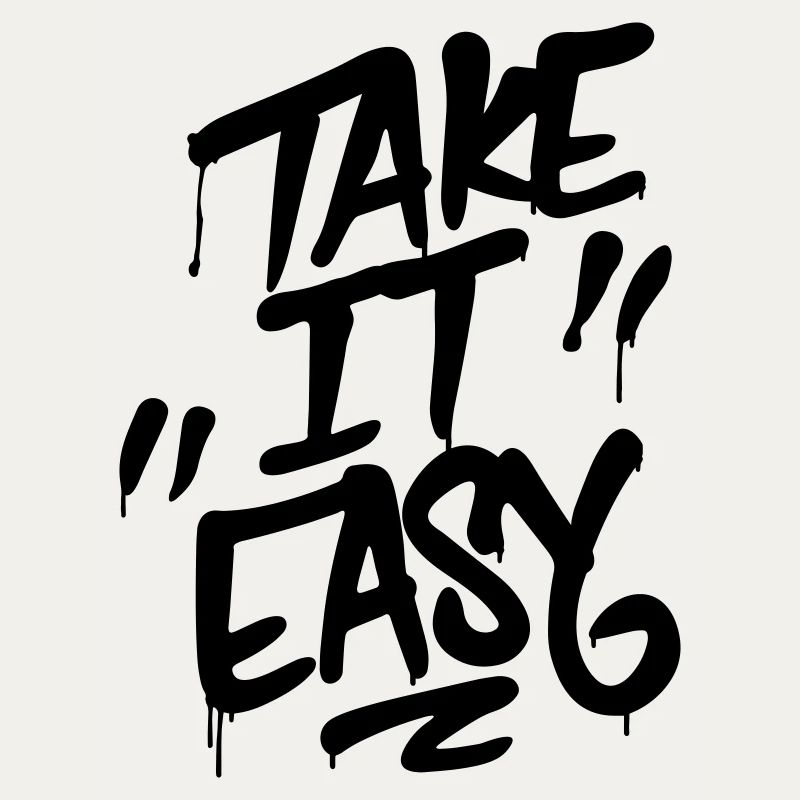 Graffiti Schriftzug TAKE IT EASY
