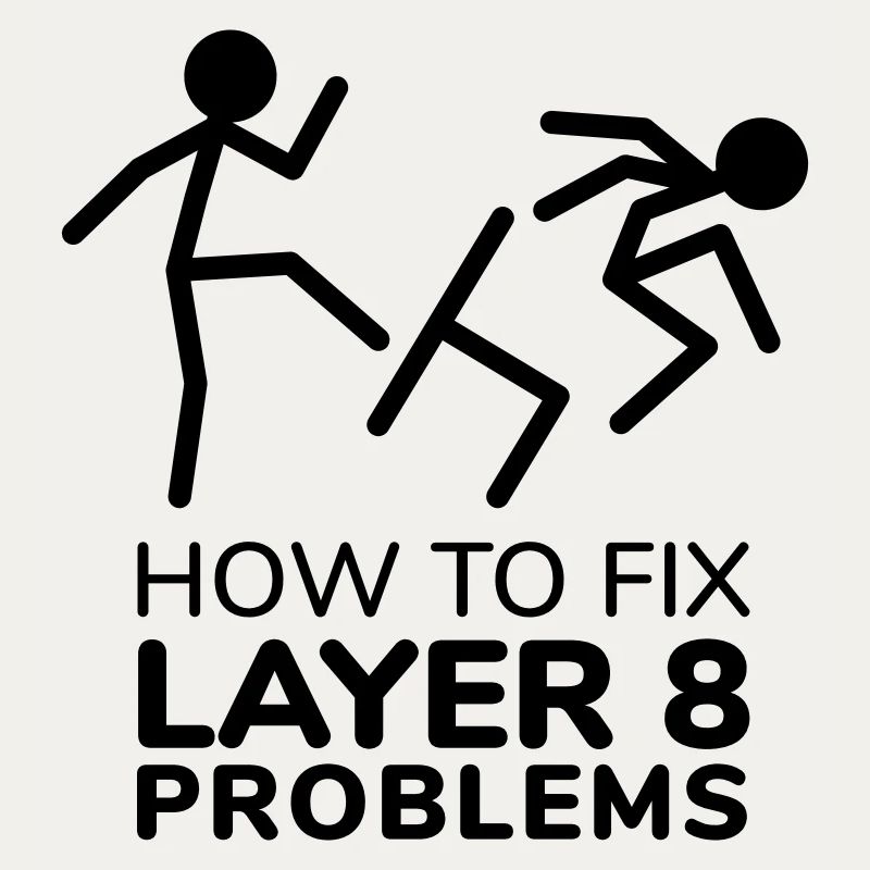 How to fix layer 8 problems IT Humor